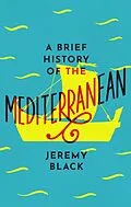 E-Book (epub) Brief History of the Mediterranean von Jeremy Black