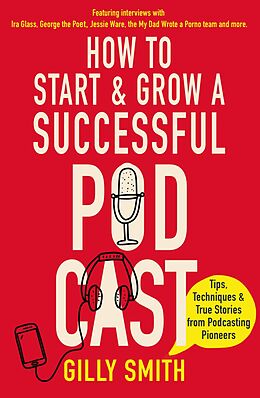 eBook (epub) How to Start and Grow a Successful Podcast de Gilly Smith