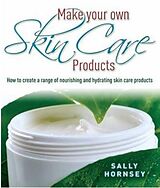 eBook (epub) Make Your Own Skin Care Products de Sally Hornsey