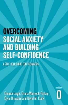 Couverture cartonnée Overcoming Social Anxiety and Building Self-confidence de Eleanor Leigh, Emma Warnock-Parkes, Elyse Brassard