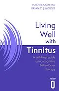 E-Book (epub) Living Well with Tinnitus von Hashir Aazh, Brian C. J. Moore