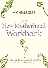 Couverture cartonnée The New Motherhood Workbook de Cree Michelle