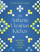 Livre Relié The Authentic Ukrainian Kitchen de Yevhen Klopotenko