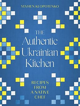 Livre Relié The Authentic Ukrainian Kitchen de Yevhen Klopotenko