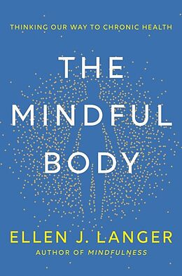 Livre Relié The Mindful Body de Ellen Langer