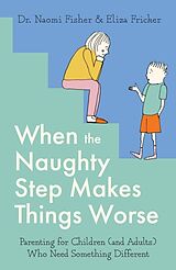 Couverture cartonnée When the Naughty Step Makes Things Worse de Naomi Fisher, Eliza Fricker