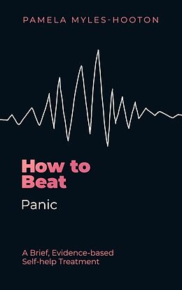 Couverture cartonnée How to Beat Panic de Pamela Myles-Hooton