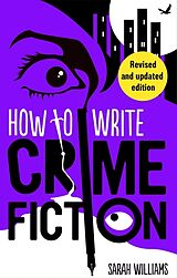 Couverture cartonnée How To Write Crime Fiction de Sarah Williams