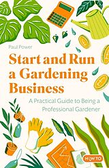 Couverture cartonnée Start and Run a Gardening Business, 5th Edition de Power Paul