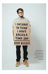 E-Book (epub) I Am Sorry To Think I Have Raised A Timid Son von Kent Russell