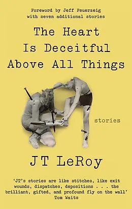 E-Book (epub) Heart is Deceitful Above All Things von JT LeRoy