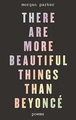 E-Book (epub) There Are More Beautiful Things Than Beyonc von Morgan Parker