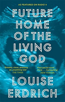 Couverture cartonnée Future Home of the Living God de Louise Erdrich