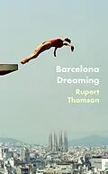 E-Book (epub) Barcelona Dreaming von Rupert Thomson