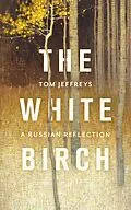 E-Book (epub) The White Birch von Tom Jeffreys
