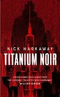 E-Book (epub) Titanium Noir von Nick Harkaway