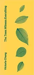 E-Book (epub) The Trees Witness Everything von Victoria Chang