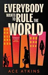 Kartonierter Einband Everybody Wants to Rule the World von Ace Atkins