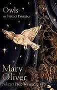 Fester Einband Owls and Other Fantasies von Mary Oliver