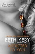 E-Book (epub) Addicted To You: One Night of Passion Book 1 von Beth Kery