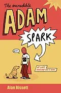 E-Book (epub) Incredible Adam Spark von Alan Bissett