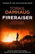 E-Book (epub) Fireraiser (Oslo Crime Files 3) von Torkil Damhaug