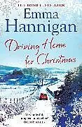 Kartonierter Einband Driving Home for Christmas von Emma Hannigan
