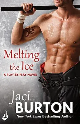 E-Book (epub) Melting The Ice: Play-By-Play Book 7 von Jaci Burton