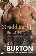 E-Book (epub) Straddling The Line: Play-By-Play Book 8 von Jaci Burton