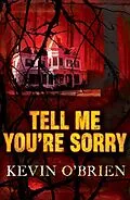 E-Book (epub) Tell Me You're Sorry von Kevin O'Brien