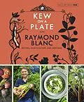 E-Book (epub) Kew on a Plate with Raymond Blanc von Kew Royal Botanic Gardens, Raymond Blanc