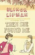 E-Book (epub) Then She Found Me von Elinor Lipman