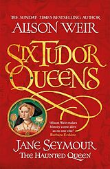 Couverture cartonnée Six Tudor Queens 3: Jane Seymour, The Haunted Queen de Alison Weir