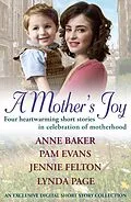 E-Book (epub) Mother's Joy: A Short Story Collection In Celebration Of Mother's Day von Lynda Page, Pamela Evans, Anne Baker