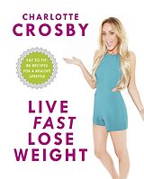 Couverture cartonnée Live Fast, Lose Weight de Charlotte Crosby