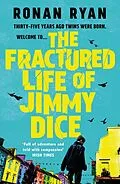 E-Book (epub) Fractured Life of Jimmy Dice von Ronan Ryan