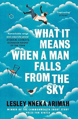 E-Book (epub) What It Means When A Man Falls From The Sky von Lesley Nneka Arimah