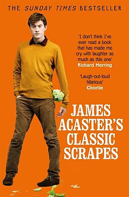 Couverture cartonnée James Acaster's Classic Scrapes - The Hilarious Sunday Times Bestseller de Acaster James