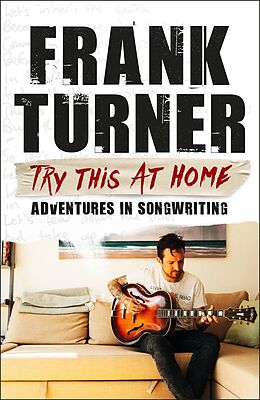 E-Book (epub) Try This At Home: Adventures in songwriting von Frank Turner