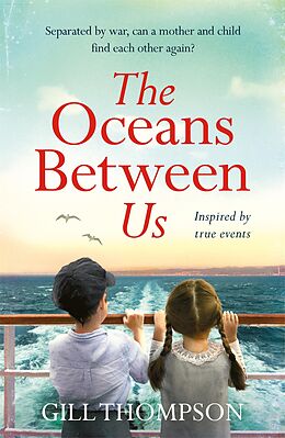 E-Book (epub) Oceans Between Us: A gripping and heartwrenching novel of a mother's search for her lost child after WW2 von Gill Thompson