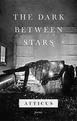 Livre Relié The Dark Between Stars de Atticus Poetry