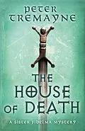 E-Book (epub) House of Death (Sister Fidelma Mysteries Book 32) von Peter Tremayne