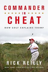 Couverture cartonnée Commander in Cheat: How Golf Explains Trump de Reilly Rick