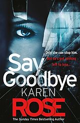 Kartonierter Einband Say Goodbye (The Sacramento Series Book 3) von Karen Rose