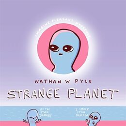 Livre Relié Strange Planet: The Comic Sensation of the Year - Now on Apple TV+ de Nathan W. Pyle