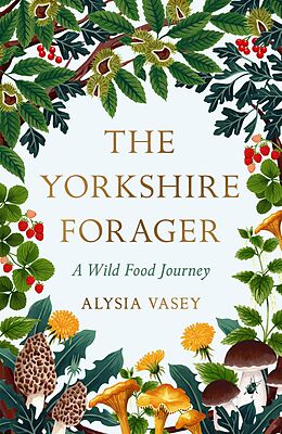 eBook (epub) Yorkshire Forager de Alysia Vasey