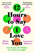 E-Book (epub) 12 Hours To Say I Love You von Olivia Poulet, Laurence Dobiesz