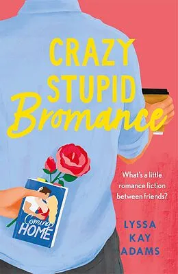 E-Book (epub) Crazy Stupid Bromance von Lyssa Kay Adams