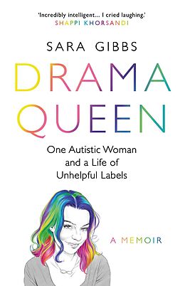 eBook (epub) Drama Queen: One Autistic Woman and a Life of Unhelpful Labels de Sara Gibbs