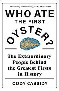 E-Book (epub) Who Ate the First Oyster? von Cody Cassidy